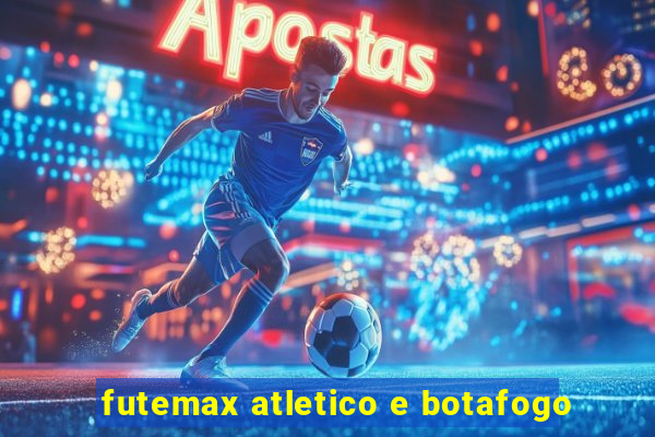 futemax atletico e botafogo